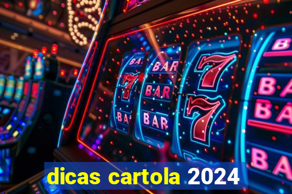 dicas cartola 2024